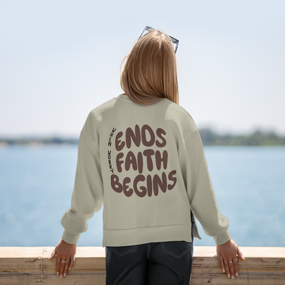 ENDs, FAITH BEGINS - SWEATSHIRT