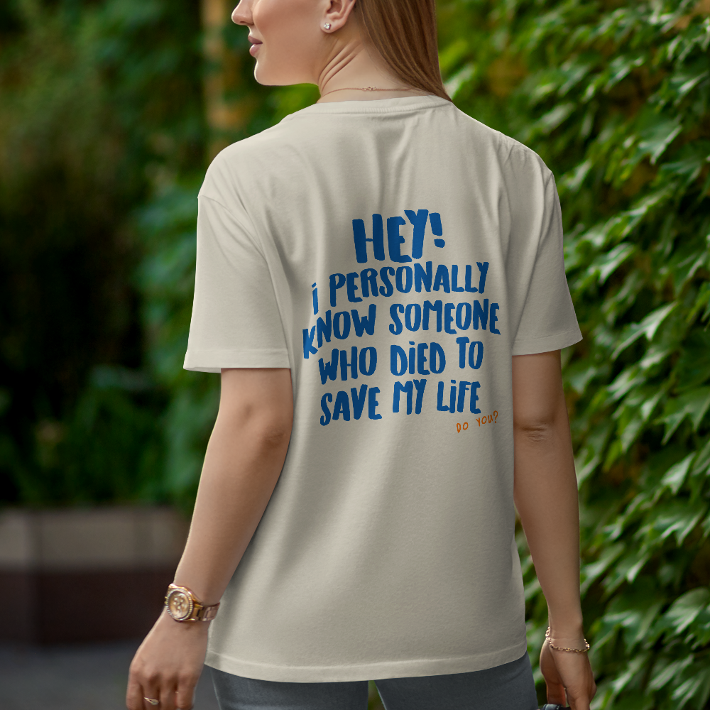 HE DIED TO SAVE YOUR LIFE - T-SHIRT OVERSIZED